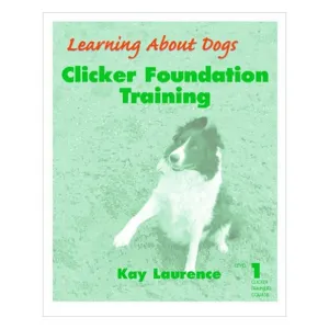E-BOOK Clicker Foundation Training: Level 1 Clicker Trainers Course by Kay Laurence